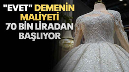 "Evet" demenin maliyeti 70 bin liradan başlıyor